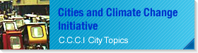 C.C.C.I City Topics / Cities and Climate Change